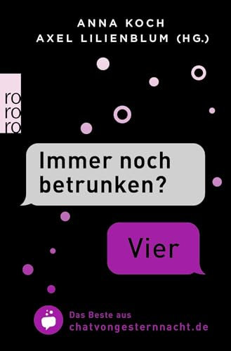 Immer noch betrunken? - Vier: Das Beste aus chatvongesternnacht.de