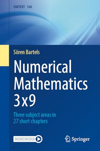Numerical Mathematics 3x9: Three subject areas in 27 short chapters: 160 (UNITEXT, 160)