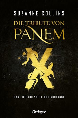Die Tribute von Panem X. Das Lied von Vogel und Schlange: Das Prequel der international erfolgreichen dystopischen Jugendbuch-Bestsellerreihe