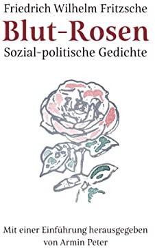 Blut-Rosen: Sozial-politische Gedichte