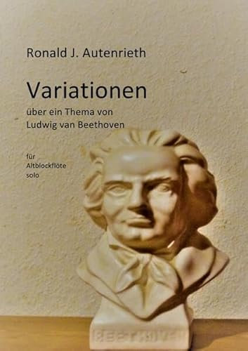 Variationen über ein Thema von Ludwig van Beethoven: Für Altblockflöte solo