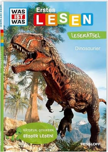 WAS IST WAS Erstes Lesen. Leserätsel Dinosaurier / Lesenlernen mit tollen Sachtexten und Rätseln / Förderung der Lesekompetenz / Lesestufe 2 / Für den Lesestart