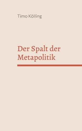 Der Spalt der Metapolitik