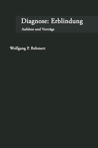 Diagnose: Erblindung: Aufsätze und Vorträge