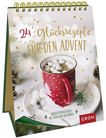 24 Glücksrezepte für den Advent: Adventskalender mit Seiten zum Auftrennen
