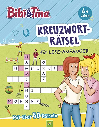 Bibi & Tina Kreuzworträtsel für Lese-Anfänger: Pferdestarker Rätselspaß mit über 50 Rätseln zum Lesenlernen | Ab 6 Jahren