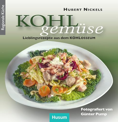Kohlgemüse: Lieblingsrezepte aus dem KOHLosseum