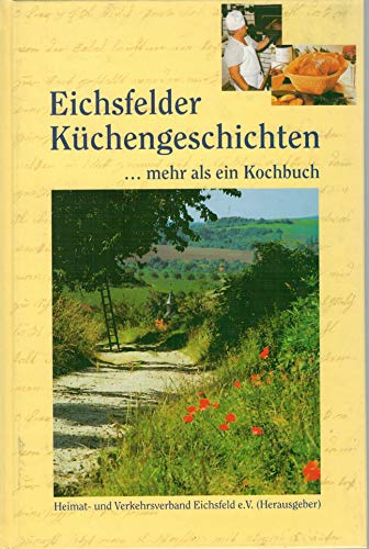 Eichsfelder Küchengeschichten: Mehr als ein Kochbuch