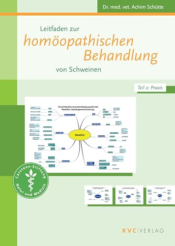Leitfaden zur homöopathischen Behandlung von Schweinen: Teil 1: Grundlagen Teil 2: Praxis