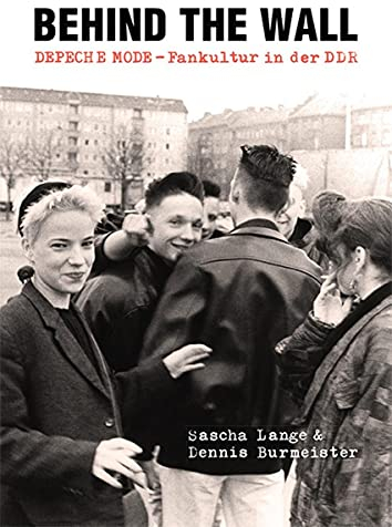 Behind the Wall: DEPECHE MODE-Fankultur in der DDR