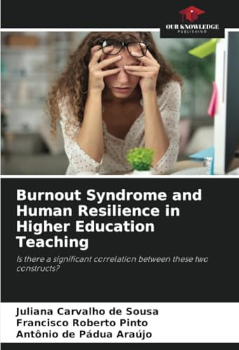 Burnout Syndrome and Human Resilience in Higher Education Teaching: Is there a significant correlation between these two constructs?