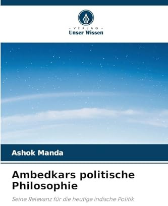 Ambedkars politische Philosophie: Seine Relevanz für die heutige indische Politik