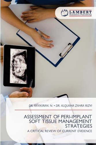 ASSESSMENT OF PERI-IMPLANT SOFT TISSUE MANAGEMENT STRATEGIES: A CRITICAL REVIEW OF CURRENT EVIDENCE
