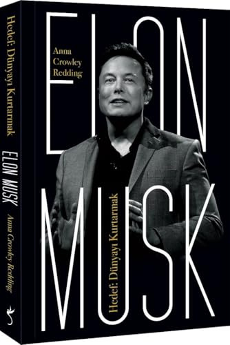 Elon Musk – Hedef: Dünyayı Kurtarmak