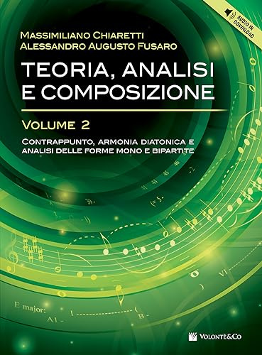 Teoria, analisi e composizione. Con Audio in download. Contrappunto, armonia diatonica forme mono e bipartite (Vol. 2)