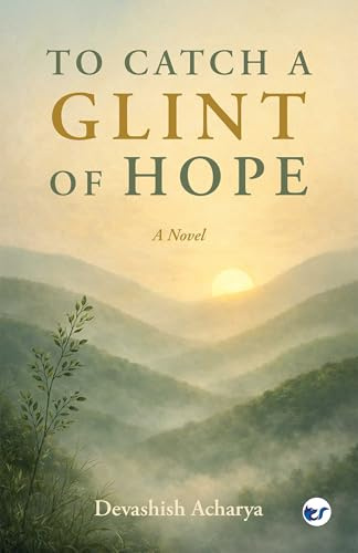 To Catch a Glint of Hope: A Novel