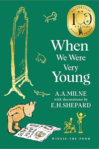 Winnie-the-Pooh: When We Were Very Young: Official NEW collectable edition of definitive, original illustrated Pooh poetry from Milne and Shepard (Winnie-the-Pooh – Classics 100th Anniversary)