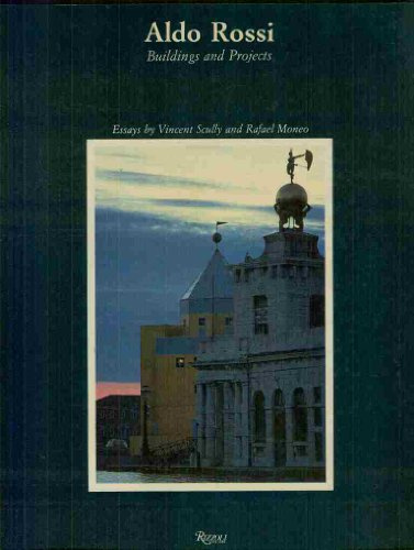 Aldo Rossi: Building and Projects: Buildings and Projects, 1959-83