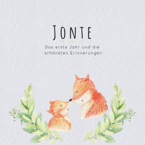 Jonte Das erste Jahr und die schönsten Erinnerungen: Baby Tagebuch I Babyalbum I Erinnerungsalbum I Eintragealbum I Kinderbuch I Babybuch I Perfektes ... Babyparty Geschenk für die Geburt von Jonte