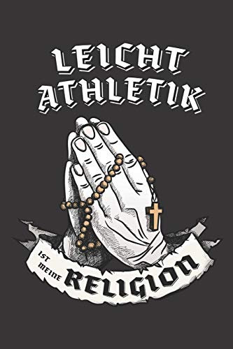 Leichtathletik Ist Meine Religion: DIN A5 6x9 I 120 Seiten I Kariert I Notizbuch I Notizheft I Notizblock I Geschenk I Geschenkidee