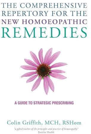 The Comprehensive Repertory of New Homoeopathic Remedies: A Guide to Strategic Prescribing