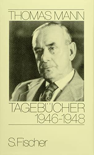 Tagebücher 1946-1948 (Thomas Mann, Tagebücher in zehn Bänden)