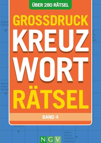 Großdruck Kreuzworträtsel - Band 4: Über 280 Rätsel in extra großer Schrift | Rätseln ohne Brille