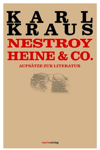 Nestroy, Heine & Co.: Aufsätze zur Literatur (Karl-Kraus-Werkausgabe)