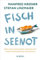 Fisch in Seenot: Über den sorgsamen Umgang mit einer gefährdeten Ressource | Überfischt und verschmutzt: Wie der Zustand der Meere Ernährung und Politik beeinflussen (sollte). Plus Verbraucher-Tipps