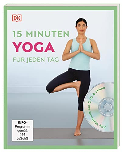 15 Minuten Yoga für jeden Tag: Workouts für mehr Energie, Balance und Gelassenheit. Vier einfache und effektive Yoga-Programme für Anfänger*innen und Fortgeschrittene