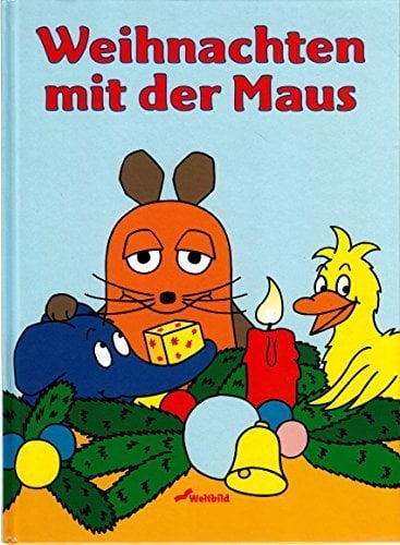 Weihnachten mit der Maus : mit Super-Extra: Bastelbogen, Adventskalender.