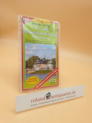 Ausflugskarte Dresden, Sächsische Schweiz und Umgebung: Unterwegs zwischen Riesa, Kamenz, Bautzen, Ústí nad Labem, Děčín, Altenberg, Freiberg und ... Labem, Decín, Altenberg, Freiberg und Meißen