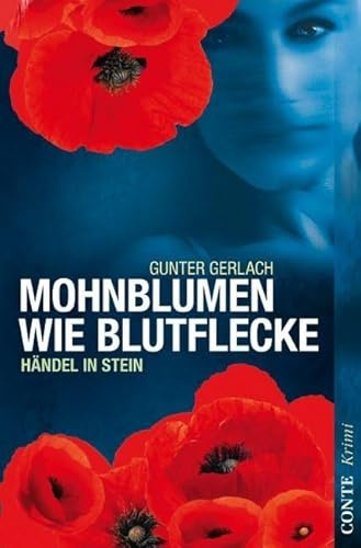 Mohnblumen wie Blutflecke: Händel in Stein (Conte Krimi)