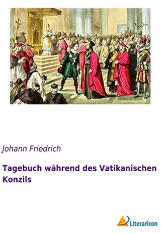 Tagebuch während des Vatikanischen Konzils (German Edition)