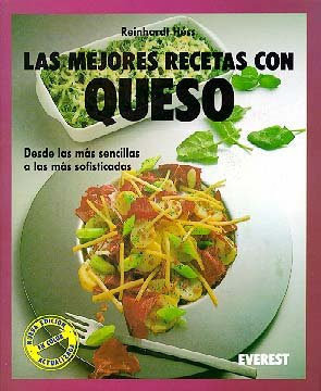 Las mejores recetas con queso: Desde las más sencillas a las más sofisticadas (Cocina fácil)