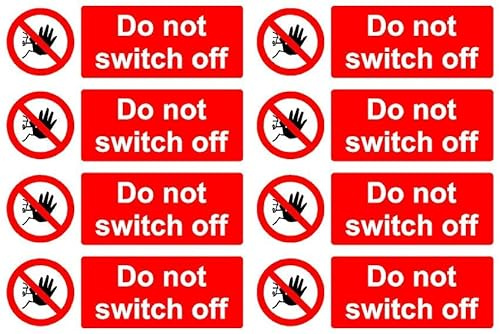 Do not switch off sign - Self adhesive stickers pack of 8 150mm x 50mm