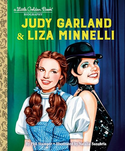 Judy Garland & Liza Minnelli: A Little Golden Book Biography (Little Golden Book Biographies)