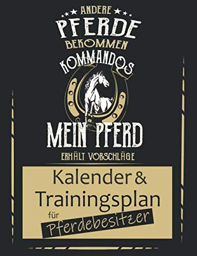 Kalender und Trainingsplan für Pferdebesitzer: Planer, Trainingstagebuch, A4Format, für 6 Monate, für alle Menschen die mit Pferden arbeiten
