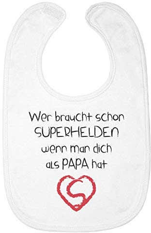 Babylatz mit Spruch Wer Braucht SUPERHELDEN Wenn Man Dich Als Papa Hat Baby Lätzchen One Size Weiß