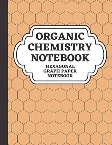 Organic Chemistry Notebook: Hexagonal Graph Paper Notebook