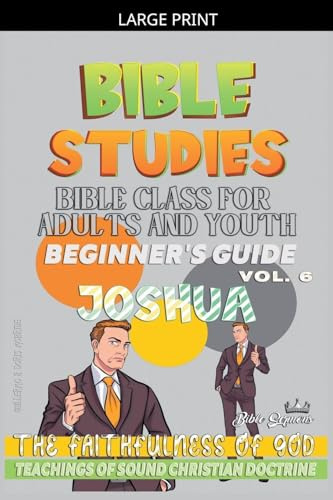 Bible Class for Adults and Youth: Beginner's Guide: Joshua (Bible Class from Scratch, Band 6)