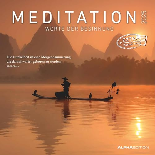 Alpha Edition - Meditation 2025 Broschürenkalender, 30x30cm, Wandkalender mit Platz für Notizen und Termine, Poster, mit Motivations-Motiven, Monatsübersicht und Ferientermine DE/AT/CH: Worte der Besinnung