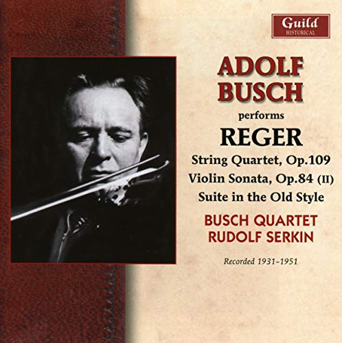 Adolf Busch Performs Reger 1931-1951