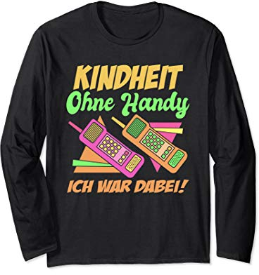 90er Party Outfit - Kindheit Ohne Handy Ich War Dabei Langarmshirt