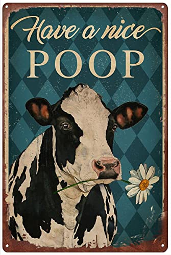Lustiges Blechschild Have A Nice Poop, Kuh, Pub, Neuheit, Café, Bar, Club, Wandposter, Hof, Garten, Bauernhof, Mann, Höhle, Bar, Café, Wohnzimmer, Küche, 20,3 x 30,5 cm