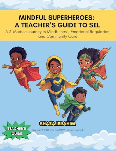 Mindful Superheroes: A Teacher's Guide to SEL
