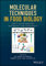 Molecular Techniques in Food Biology: Safety, Biotechnology, Authenticity and Traceability (English Edition)