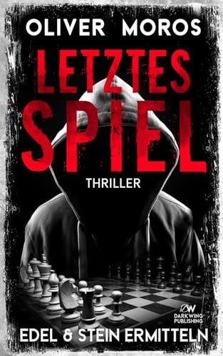 Letztes Spiel: Ein Edel & Stein Thriller (Kripo Berlin / Edel und Stein ermitteln)