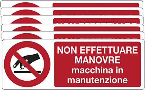 KIT DI 6 ADESIVI UNI - Non effettuare manovre macchina in manutenzione - Pittogramma ISO 7010 Con Stampa Diretta U.V. (IDEALE ANCHE PER ESTERNO) (15X6 CM)