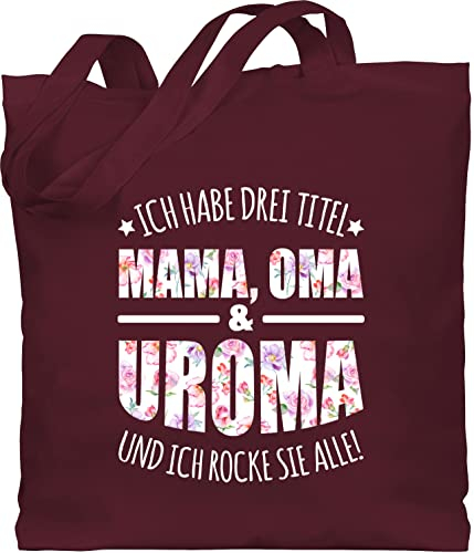 Shirtracer Baumwolltasche - Mama Taschen - Ich habe drei Titel - Uroma - Urgroßmutter Geschenk - Unisize - Bordeauxrot - geschenke für uromas tasche zum muttertag mutter oma beutel muttertaggeschenk